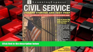 READ book  Civil Service Career Starter and Test Prep: How to Score Big with a Career in Civil