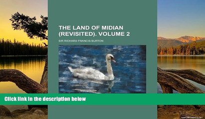 Full Online [PDF]  The Land of Midian (Revisited). Volume 2  Premium Ebooks Online Ebooks