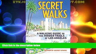 Big Sales  Secret Walks: A Walking Guide to the Hidden Trails of Los Angeles  Premium Ebooks Best