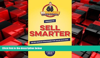 READ book  Sell Smarter: Seven Simple Strategies for Sales Success (30 Minute Sales Coach Book