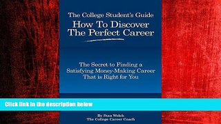READ book  The College Student s Guide How to   Discover the Perfect Career  FREE BOOOK ONLINE