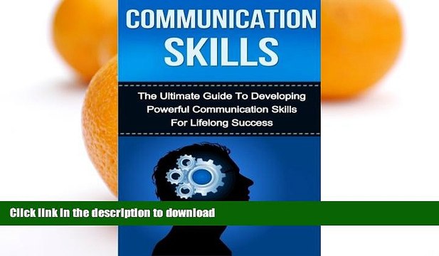 READ BOOK Communication Skills: The Ultimate Guide to Developing Powerful Communication Skills