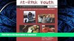 READ BOOK  At-Risk Youth: A Comprehensive Response: For Counselors, Teachers, Psychologists, and