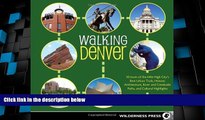 Buy NOW  Walking Denver: 30 Tours of the Mile-High Cityâ€™s Best Urban Trails, Historic