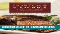 Ebook Morton s Steak Bible: Recipes and Lore from the Legendary Steakhouse Free Download