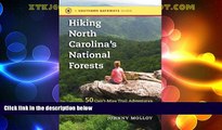 Buy NOW  Hiking North Carolina s National Forests: 50 Can t-Miss Trail Adventures in the Pisgah,