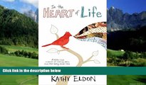 Big Deals  In the Heart of Life: A Memoir  Full Ebooks Best Seller