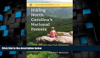 Buy NOW  Hiking North Carolina s National Forests: 50 Can t-Miss Trail Adventures in the Pisgah,