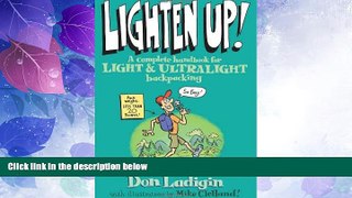 Big Sales  Lighten Up!: A Complete Handbook For Light And Ultralight Backpacking (Falcon Guide)