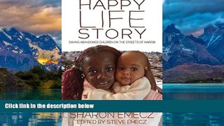 Books to Read  The Happy Life Story: Saving abandoned children on the streets of Nairobi  Full