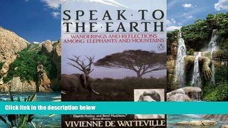 Books to Read  Speak to the Earth: Wanderings and Reflections Among Elephants and Mountains  Best