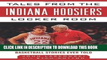 [PDF] Tales from the Indiana Hoosiers Locker Room: A Collection of the Greatest Indiana Basketball