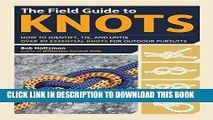 [PDF] The Field Guide to Knots: How to Identify, Tie, and Untie Over 80 Essential Knots for
