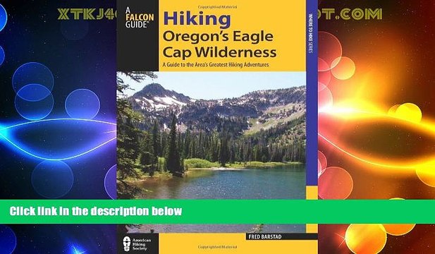 Deals in Books Hiking Oregon s Eagle Cap Wilderness: A Guide To The Area s Greatest Hiking