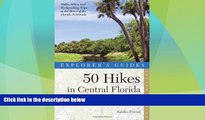Big Sales  Explorer s Guide 50 Hikes in Central Florida (Second Edition)  (Explorer s 50 Hikes)