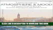 Ebook Mastering Atmosphere   Mood in Watercolor: The Critical Ingredients That Turn Paintings Into