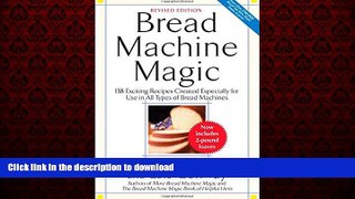 Best books  Bread Machine Magic, Revised Edition: 138 Exciting Recipes Created Especially for Use