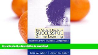 FAVORITE BOOK  The Student Guide to Successful Online Learning: A Handbook of Tips, Strategies,