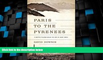 Buy NOW  Paris to the Pyrenees: A Skeptic Pilgrim Walks the Way of Saint James  Premium Ebooks