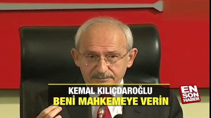 CHP lideri Kılıçdaroğlu: Beni mahkemeye verin