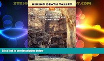 Deals in Books  Hiking Death Valley: A Guide to Its Natural Wonders and Mining Past  Premium