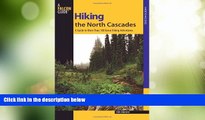 Buy NOW  Hiking the North Cascades: A Guide To More Than 100 Great Hiking Adventures (Regional