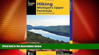 Deals in Books  Hiking Michigan s Upper Peninsula: A Guide to the Area s Greatest Hikes (Regional