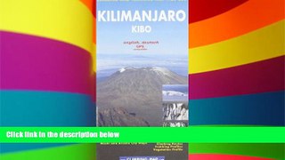 READ FULL  Kilimanjaro - Kibo Climbing and Trekking Map: Including Moshi   Arusha City Plans