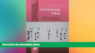 READ FULL  Envisioning Eden: Mobilizing Imaginaries in Tourism and Beyond (New Directions in