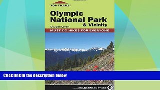 Big Sales  Top Trails: Olympic National Park and Vicinity: Must-Do Hikes for Everyone (Top Trails: