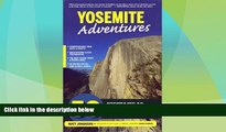 Big Sales  Yosemite Adventures: 50 Spectacular Hikes, Climbs, and Winter Treks  Premium Ebooks