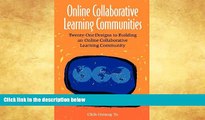 FREE PDF  Online Collaborative Learning Communities: Twenty-One Designs to Building an Online