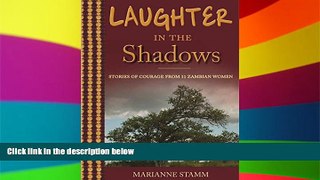 Full [PDF]  Laughter in the Shadows: Stories of Courage from 11 Zambian Women  READ Ebook Online