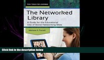 EBOOK ONLINE  The Networked Library: A Guide for the Educational Use of Social Networking Sites