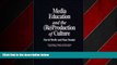 FREE DOWNLOAD  Media Education and the (Re)Production of Culture (Critical Studies in Education
