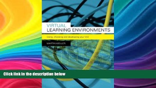 EBOOK ONLINE  Virtual Learning Environments: Using, Choosing and Developing your VLE  BOOK ONLINE