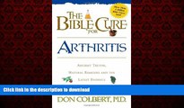 Read books  The Bible Cure for Arthritis: Ancient Truths, Natural Remedies and the Latest Findings