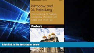 READ FULL  Fodor s Moscow and St. Petersburg, 5th Edition: The Guide for All Budgets, Completely