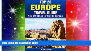 Must Have  Top 20 Europe Travel Guide - Top 20 Cities to Visit in Europe (Includes Paris,