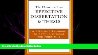 FREE PDF  The Elements of an Effective Dissertation and Thesis: A Step-by-Step Guide to Getting it