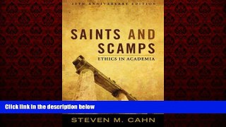 FREE DOWNLOAD  Saints and Scamps: Ethics in Academia READ ONLINE