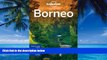 Big Deals  Lonely Planet Borneo (Travel Guide)  Best Seller Books Most Wanted