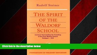 READ book  The Spirit of the Waldorf School: Lectures Surrounding the Founding of the First