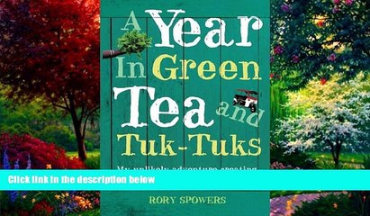 Big Deals  A Year in Green Tea and Tuk-Tuks  Full Ebooks Most Wanted