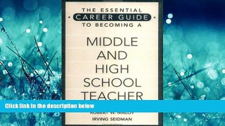 FREE DOWNLOAD  The Essential Career Guide to Becoming a Middle and High School Teacher  BOOK