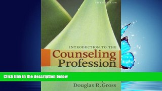 FREE PDF  Introduction to the Counseling Profession (5th Edition) READ ONLINE