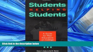 EBOOK ONLINE  Students Helping Students : A Guide for Peer Educators on College Campuses  BOOK