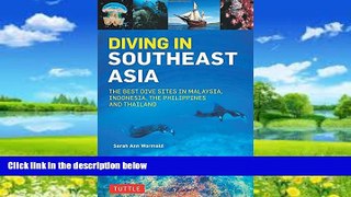 Books to Read  Diving in Southeast Asia: A Guide to the Best Sites in Indonesia, Malaysia, the