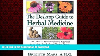 Read book  The Desktop Guide to Herbal Medicine: The Ultimate Multidisciplinary Reference to the
