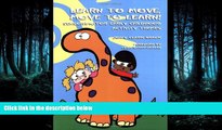 READ book  Learn to Move, Move to Learn: Sensorimotor Early Childhood Activity Themes  FREE BOOOK